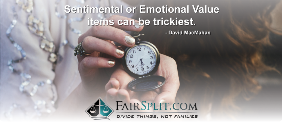 Sentimental or Emotional Value items can be trickiest