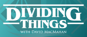 Dividing Things with David MacMahan