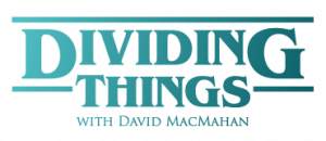 Dividing Things with David MacMahan